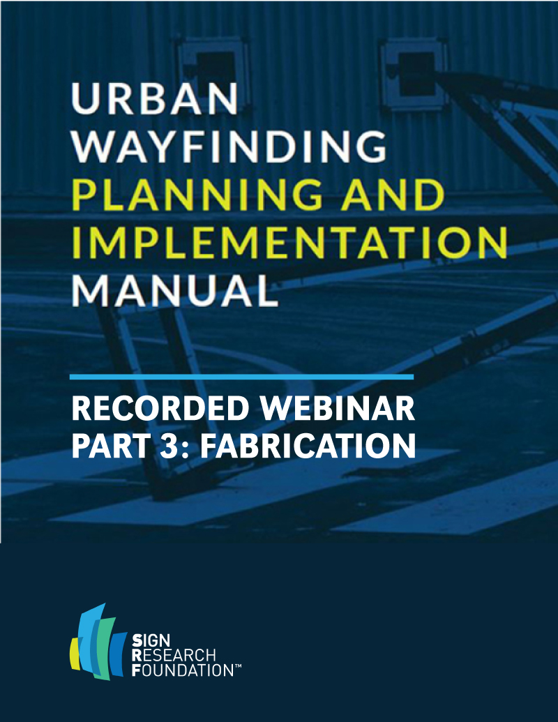 Urban Wayfinding Manual Recorded Webinar (Part 3: Fabrication)