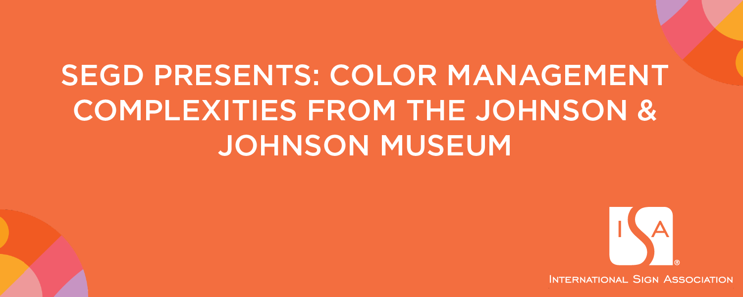 SEGD: Complex Color MGT at Johnson & Johnson Museum