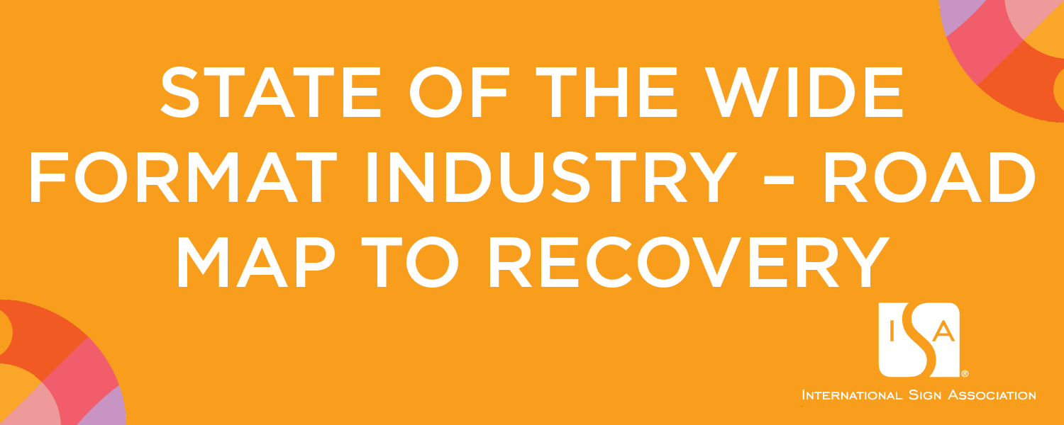 State of the Wide Format Industry – Road Map to Recovery