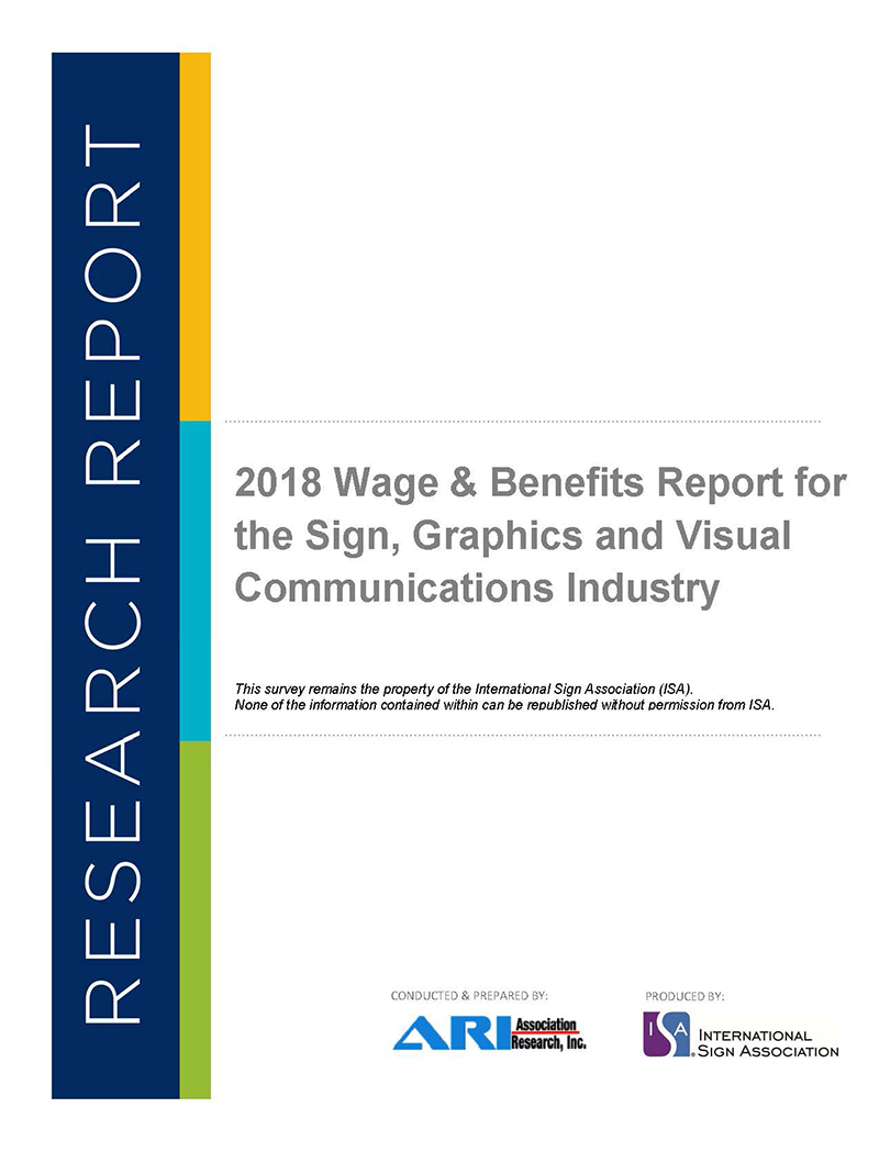Wage & Benefits Report for the Sign, Graphics and Visual Communications Industry - 2018