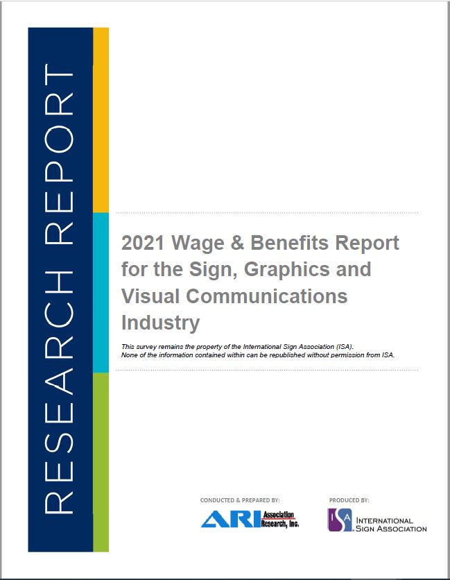 Wage & Benefits Report for the Sign, Graphics and Visual Communications Industry - 2021